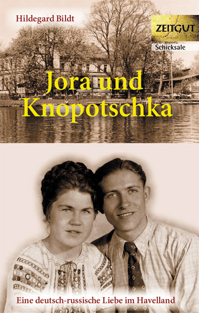 Jora und Knopotschka (im Havelland) - Hildegard Bildt