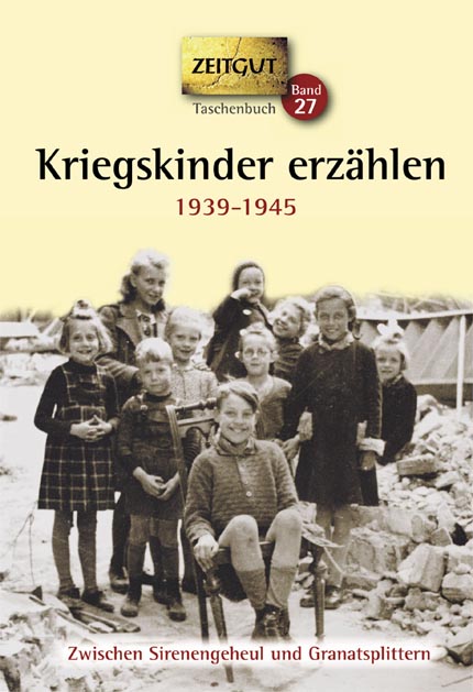 Kriegskinder erzählen. 1939-1945 Taschenbuch-Ausgabe