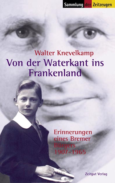 Von der Waterkant ins Frankenland - Walter Knevelkamp